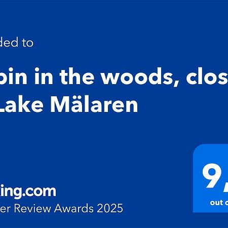 Cabin In The Woods, Close To Lake Maelaren エスキルスチュナ エクステリア 写真